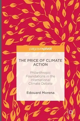 Der Preis des Klimawandels: Philanthropische Stiftungen in der internationalen Klimadebatte - The Price of Climate Action: Philanthropic Foundations in the International Climate Debate