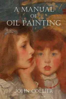 Ein Handbuch der Ölmalerei - A Manual of Oil Painting
