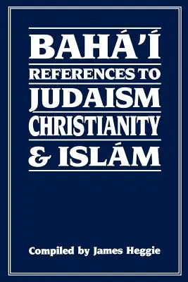 Baha'i-Bezüge zum Judentum, Christentum und Islam - Baha'i References to Judaism Christianity & Islam