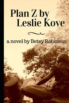 Plan Z von Leslie Kove - Plan Z by Leslie Kove