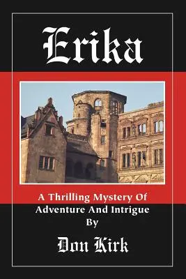 Erika: Ein spannendes Mysterium voller Abenteuer und Intrigen - Erika: A Thrilling Mystery of Adventure and Intrigue