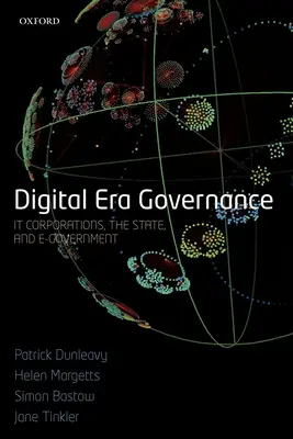 Verwaltung im digitalen Zeitalter: It-Unternehmen, der Staat und E-Government - Digital Era Governance: It Corporations, the State, and E-Government