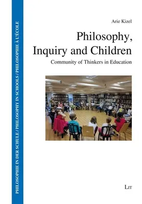 Philosophie, Forschung und Kinder: Gemeinschaft der Denker in der Bildung - Philosophy, Inquiry and Children: Community of Thinkers in Education