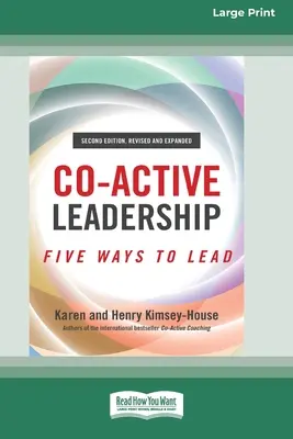 Co-Active Leadership, Zweite Ausgabe: Fünf Wege zur Führung [Großdruck 16 Pt Edition] - Co-Active Leadership, Second Edition: Five Ways to Lead [Large Print 16 Pt Edition]