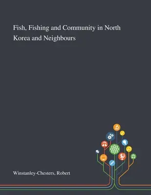 Fisch, Fischerei und Gemeinschaft in Nordkorea und seinen Nachbarländern - Fish, Fishing and Community in North Korea and Neighbours