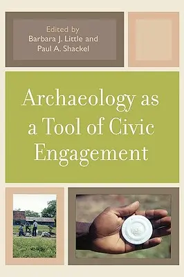 Archäologie als Instrument des bürgerschaftlichen Engagements - Archaeology as a Tool of Civic Engagement