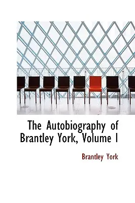 Die Autobiographie von Brantley York, Band I - The Autobiography of Brantley York, Volume I
