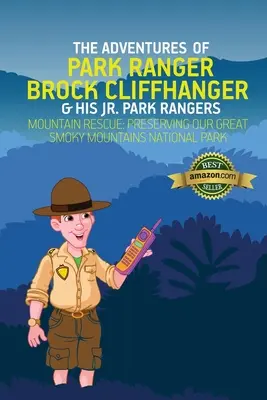 Die Abenteuer von Park Ranger Brock Cliffhanger und seinen Jr. Park Ranger: Bergrettung: Die Bewahrung unseres Great Smoky Mountains National Park - The Adventures of Park Ranger Brock Cliffhanger & His Jr. Park Rangers: Mountain Rescue: Preserving Our Great Smoky Mountains National Park