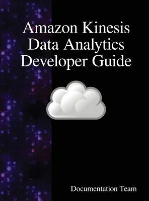 Amazon Kinesis Data Analytics Entwicklerhandbuch - Amazon Kinesis Data Analytics Developer Guide