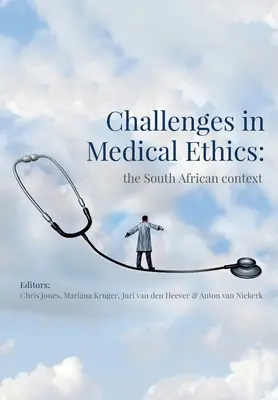 Herausforderungen in der Medizinethik: der südafrikanische Kontext - Challenges in Medical Ethics: the South African context