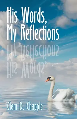 Seine Worte, meine Überlegungen - His Words, My Reflections