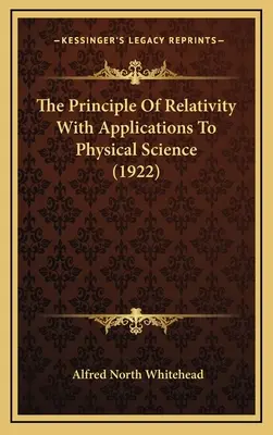 Das Relativitätsprinzip und seine Anwendung auf die Naturwissenschaften (1922) - The Principle Of Relativity With Applications To Physical Science (1922)