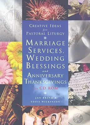 Kreative Ideen für die pastorale Liturgie: Traugottesdienste und Trausegnungen [Mit CDROM] - Creative Ideas for Pastoral Liturgy: Marriage Services and Wedding Blessings [With CDROM]