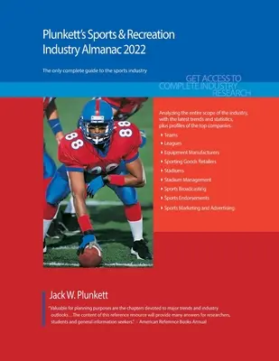 Plunkett's Sports & Recreation Industry Almanac 2022: Sport- und Freizeitindustrie Marktforschung, Statistiken, Trends und führende Unternehmen - Plunkett's Sports & Recreation Industry Almanac 2022: Sports & Recreation Industry Market Research, Statistics, Trends and Leading Companies