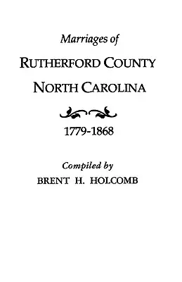 Heiraten in Rutherford County, North Carolina, 1779-1868 - Marriages of Rutherford County, North Carolina, 1779-1868