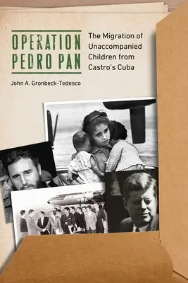 Operation Pedro Pan: Die Migration von unbegleiteten Kindern aus Castros Kuba - Operation Pedro Pan: The Migration of Unaccompanied Children from Castro's Cuba