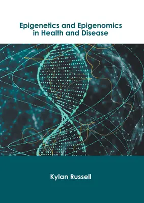 Epigenetik und Epigenomik in Gesundheit und Krankheit - Epigenetics and Epigenomics in Health and Disease