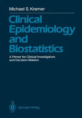 Klinische Epidemiologie und Biostatistik: Eine Fibel für klinische Forscher und Entscheidungsträger - Clinical Epidemiology and Biostatistics: A Primer for Clinical Investigators and Decision-Makers