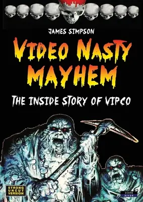 Video Nasty Mayhem: Die Insider-Geschichte von VIPCO - Video Nasty Mayhem: The Inside Story of VIPCO