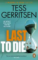 Der Letzte, der stirbt - (Rizzoli & Isles-Reihe 10) - Last to Die - (Rizzoli & Isles series 10)