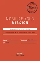 Mobilisiere deine Mission: Gottes Plan für dein Leben hinter den feindlichen Linien verwirklichen - Mobilize Your Mission: Fulfilling God's Plan for Your Life Behind Enemy Lines