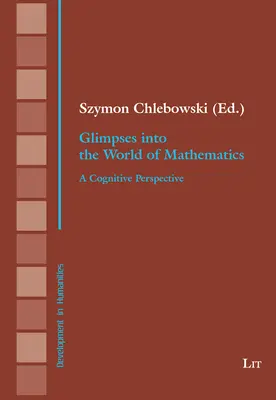 Einblicke in die Welt der Mathematik: Eine kognitive Sichtweise - Glimpses Into the World of Mathematics: A Cognitive Perspective