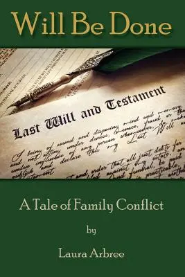 Der Wille geschehe: Eine Geschichte eines Familienkonflikts - Will Be Done: A Tale of Family Conflict