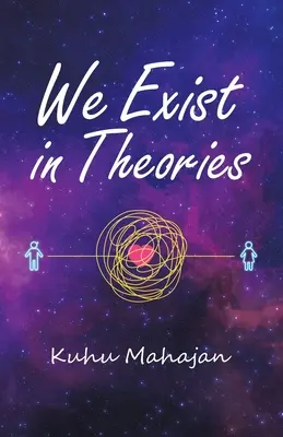 Wir existieren in Theorien - We Exist in Theories