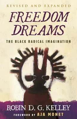 Freedom Dreams (Zwanzigste Jubiläumsausgabe): Die radikale schwarze Vorstellungskraft - Freedom Dreams (Twentieth Anniversary Edition): The Black Radical Imagination