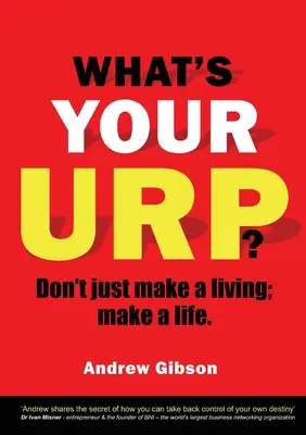 Was ist dein Urp? Verdiene nicht nur dein Geld, sondern auch dein Leben. - What's Your Urp?: Don't just make a living; make a life.