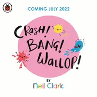 Krachen! Peng! Wallop! - Drei laute Freunde machen einen Aufstand, bis sie lernen, ruhig zu sein, sich zu entspannen und still zu sein - Crash! Bang! Wallop! - Three noisy friends are making a riot, till they learn to be calm, relax and be quiet