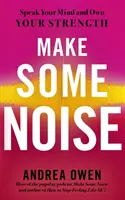 Make Some Noise - Sprich deine Meinung und nimm deine Stärke wahr - Make Some Noise - Speak Your Mind and Own Your Strength
