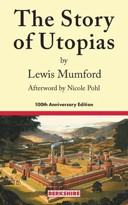 Die Geschichte der Utopien: Ausgabe zum 100-jährigen Bestehen - The Story of Utopias: 100th Anniversary Edition