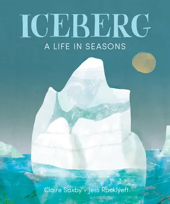 Eisberg: Ein Leben in Jahreszeiten - Iceberg: A Life in Seasons
