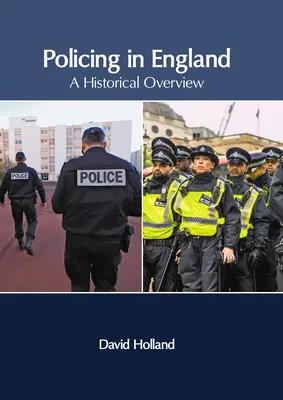 Polizeiarbeit in England: Ein historischer Überblick - Policing in England: A Historical Overview