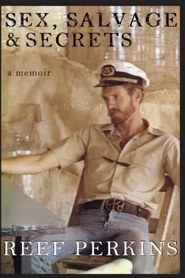 Sex, Rettung und Geheimnisse 2. - Sex, Salvage & Secrets 2nd Ed.