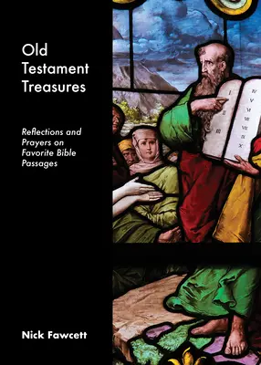 Schätze aus dem Alten Testament: Überlegungen und Gebete zu beliebten Bibelabschnitten - Old Testament Treasures: Reflections and Prayers on Favorite Bible Passages