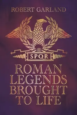 Römische Legenden zum Leben erweckt - Roman Legends Brought to Life