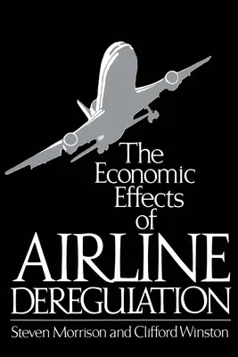 Die wirtschaftlichen Auswirkungen der Deregulierung der Fluggesellschaften - The Economic Effects of Airline Deregulation