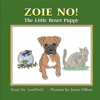 Zoie No!: Der kleine Boxerwelpe - Zoie No!: The Little Boxer Puppy