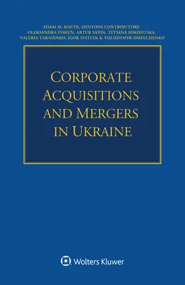 Unternehmensakquisitionen und -fusionen in der Ukraine - Corporate Acquisitions and Mergers in Ukraine