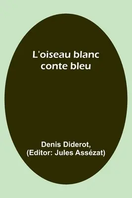 L'oiseau blanc: blauer Hut - L'oiseau blanc: conte bleu