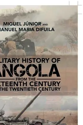 Militärgeschichte von Angola: Vom sechzehnten bis zum zwanzigsten Jahrhundert - Military History of Angola: From the Sixteenth Century to the Twentieth Century