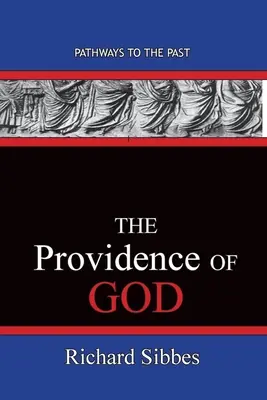 Die Vorsehung Gottes: Wege in die Vergangenheit - The Providence Of God: Pathways To The Past