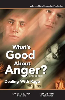 Was ist gut an Wut? Fünfte Ausgabe: Der Umgang mit Wut - What's Good About Anger? Fifth Edition: Dealing With Rage