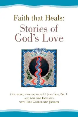 Glaube, der heilt: Geschichten von Gottes Liebe - Faith That Heals: Stories of God's Love