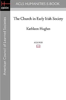 Die Kirche in der frühen irischen Gesellschaft - The Church in Early Irish Society