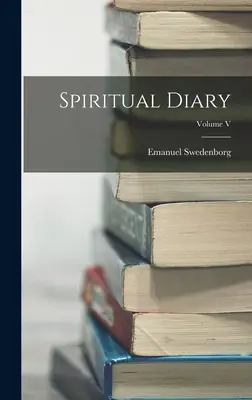 Geistliches Tagebuch; Band V - Spiritual Diary; Volume V