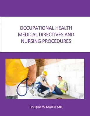 Arbeitsmedizinische Anordnungen und Pflegeverfahren - Occupational Health Medical Directives and Nursing Procedures