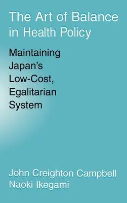 Die Kunst des Gleichgewichts in der Gesundheitspolitik: Japans kostengünstiges, egalitäres System aufrechterhalten - The Art of Balance in Health Policy: Maintaining Japan's Low-Cost, Egalitarian System